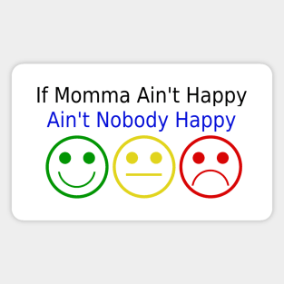 If Momma Ain't Happy Magnet